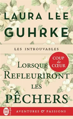 Lorsque refleuriront les pêchers | Laura Lee Guhrke