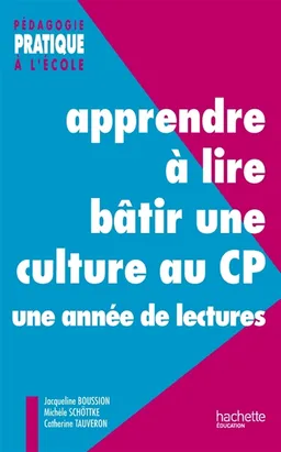 Apprendre à lire, bâtir une culture au CP : livre pédagogique | Catherine Tauveron, Michèle Schöttke, Jacqueline Boussion