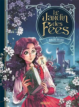 Le jardin des fées. Vol. 1. Bergère des fées | Audrey Alwett, Nora Moretti