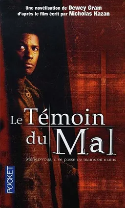 Le témoin du mal : d'après le film écrit par Nicholas Kazan | Dewey Gram