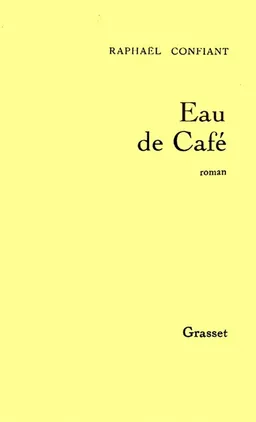 Eau de café | Raphaël Confiant