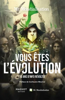 Vous êtes l'évolution : 10 ans d'info révoltée | Mr Mondialisation (webzine), Guillaume Meurice