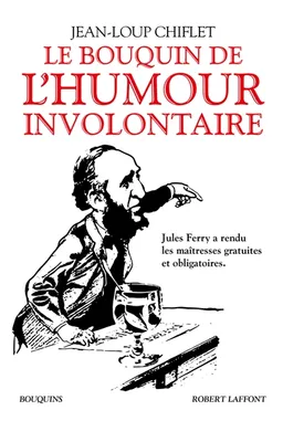Le bouquin de l'humour involontaire | Jean-Loup Chiflet