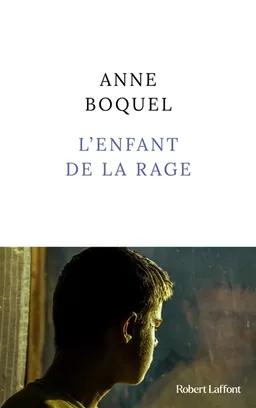 L'enfant de la rage | Anne Kern-Boquel