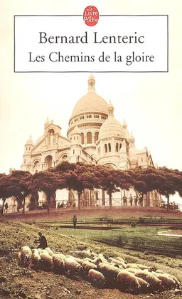 Les chemins de la gloire | Bernard Lentéric