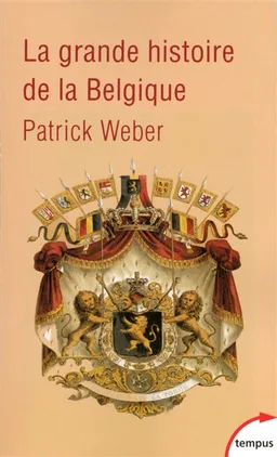La grande histoire de la Belgique | Patrick Weber