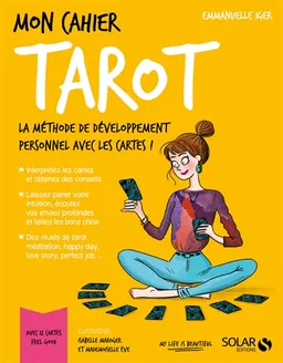 Mon cahier tarot : la méthode de développement personnel avec les cartes ! | Emmanuelle Iger, Mademoiselle Eve