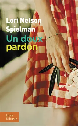 Un doux pardon | Lori Nelson Spielman