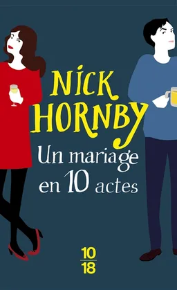 Un mariage en 10 actes | Nick Hornby