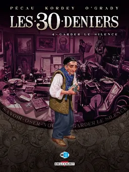 Les 30 deniers. Vol. 4. Garder le silence | Jean-Pierre Pécau, Igor Kordey, Len O'Grady