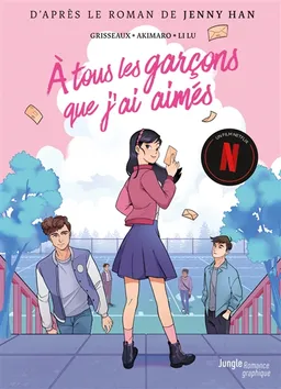 A tous les garçons que j'ai aimés | Véronique Grisseaux, Akimaro, Lu Li, Jenny Han