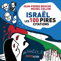 Israël : les 100 pires citations | Jean-Pierre Bouché, Michel Collon