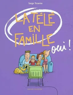 La télé en famille, oui ! | Serge Tisseron