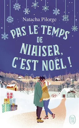 Pas le temps de niaiser, c'est Noël ! | Natacha Pilorge