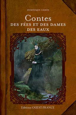 Contes des fées et des dames des eaux | Dominique Camus