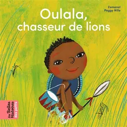 Oulala, chasseur de lions | Zemanel, Peggy Nille