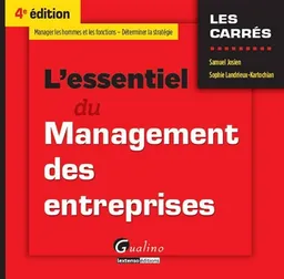 L'essentiel du management des entreprises : manager les hommes et les fonctions, déterminer la stratégie | Samuel Josien, Sophie Landrieux-Kartochian