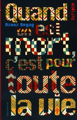 Quand on est mort, c'est pour toute la vie | Azouz Begag