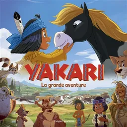 Yakari : la grande aventure | Christophe Lambert, Xavier Giacometti, Toby Genkel