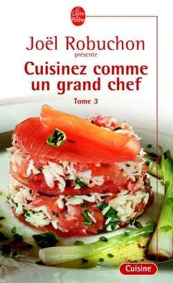 Cuisinez comme un grand chef. Vol. 2 - Joël Robuchon, Guy Job - Format ...