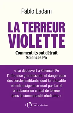 La terreur violette : comment ils ont détruit Sciences Po | Pablo Ladam