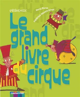 Le grand livre du cirque : mes premiers tours : clown, jonglerie, acrobatie... | Nancy Pierret, Frédérique Krings