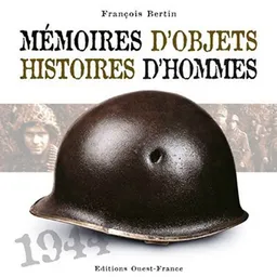 Mémoires d'objets, histoires d'hommes : 1944 | François Bertin