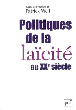 Politiques de la laïcité au XXe siècle | Patrick Weil