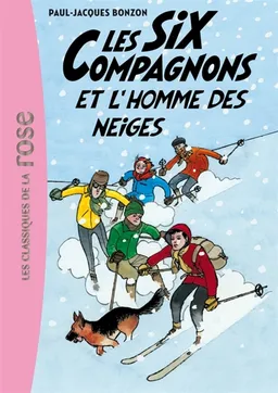 Les six compagnons. Vol. 2. Les six compagnons et l'homme des neiges | Paul-Jacques Bonzon