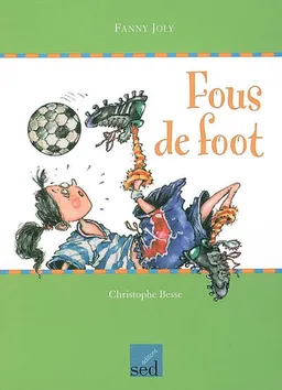 Fous de foot | Fanny Joly, Christophe Besse