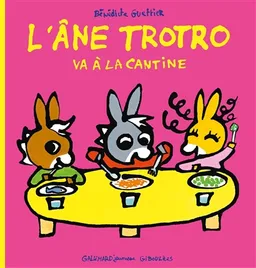L'âne Trotro va à la cantine | Bénédicte Guettier