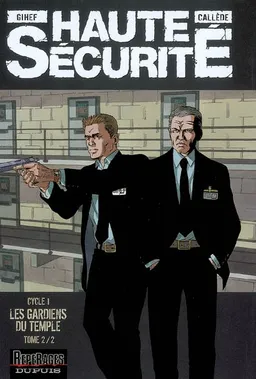 Haute sécurité. Vol. 1-2. Les gardiens du temple | Gihef, Joël Callède