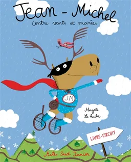 Jean-Michel. Jean-Michel contre vents et marées | Magali Le Huche