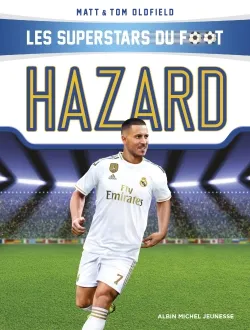 Les superstars du foot. Hazard : le diable rouge | Matt Oldfield, Tom Oldfield
