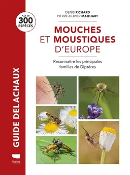 Mouches et moustiques d'Europe : reconnaître les principales familles de diptères : plus de 300 espèces | Denis Richard, Pierre-Olivier Maquart