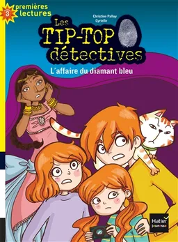 Les Tip-Top détectives. Vol. 5. L'affaire du diamant bleu | Christine Palluy, Cyrielle