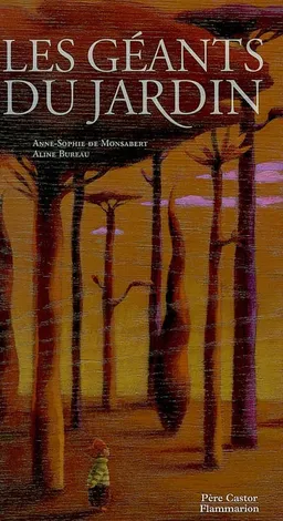 Les géants du jardin | Anne-Sophie de Monsabert, Aline Bureau