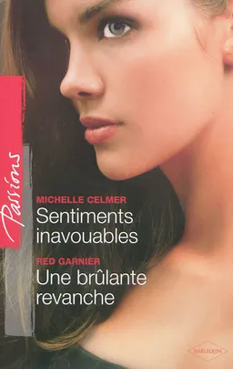 Sentiments inavouables. Une brûlante revanche | Michelle Celmer, Red Garnier