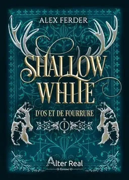 Shallow White. Vol. 1. D'os et de fourrure | Alex Ferder