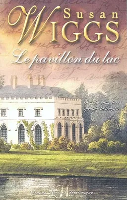 Le pavillon du lac : sous les eaux lisses gronde la tempête... | Susan Wiggs