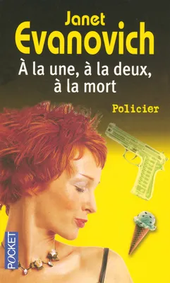 A la une, à la deux, à la mort | Janet Evanovich