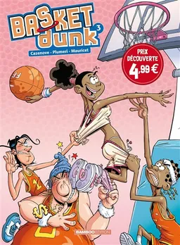 Basket Dunk. Vol. 3 | Christophe Cazenove, Arnaud Plumeri, Mauricet, Benoît Bekaert