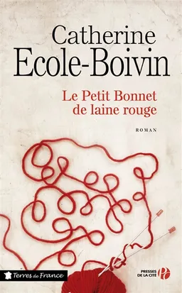 Le petit bonnet de laine rouge | Catherine Ecole-Boivin