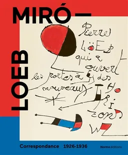 Miro-Loeb : correspondances 1926-1936 | Albert Loeb, Sonia Loeb, Juan Punyet Miro