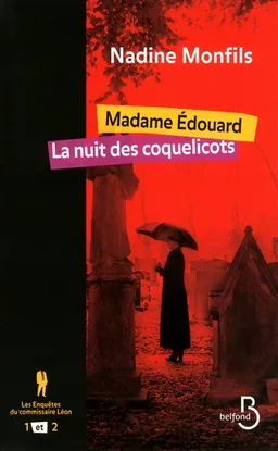 Les enquêtes du commissaire Léon. Vol. 1-2. Madame Edouard. La nuit des coquelicots | Nadine Monfils