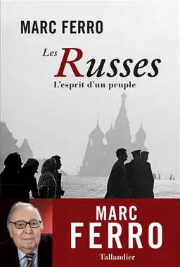 Les Russes : l'esprit d'un peuple | Marc Ferro