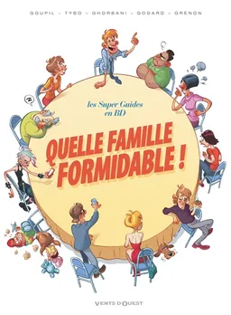 Quelle famille formidable ! | Jacky Goupil, Tybo, Cédric Ghorbani, Christian Godard, Grenon
