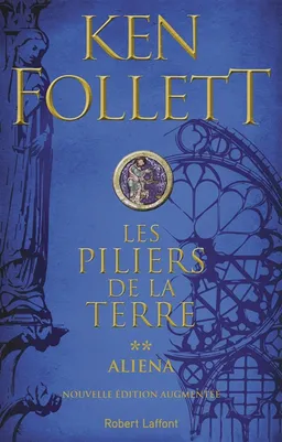 Les piliers de la terre. Vol. 2. Aliena | Ken Follett