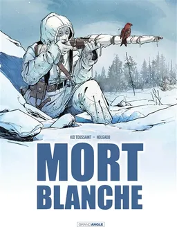 Mort blanche | Kid Toussaint, Inaki G. Holgado, Raphaël Bauduin, Anaïs Blanchard