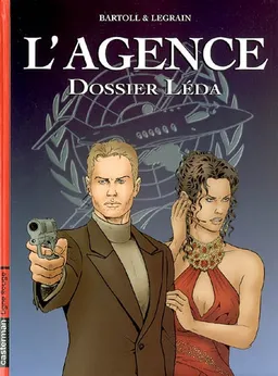 L'Agence. Vol. 1. Dossier Léda | Thomas Legrain, Jean-Claude Bartoll, Agnès Barrat-Bartoll